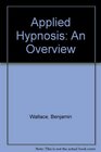 Applied Hypnosis An Overview