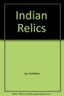 Indian Relics