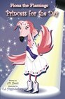 Fiona the Flamingo is Princess for the Day (Fitz)