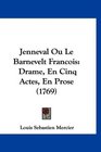 Jenneval Ou Le Barnevelt Francois Drame En Cinq Actes En Prose