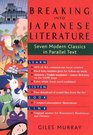 Breaking into Japanese Literature Seven Modern Classics in Parallel Text