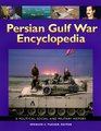 Persian Gulf War Encyclopedia A Political Social and Military History