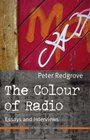 The Colour of Radio Essays and Interviews