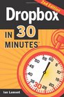 Dropbox In 30 Minutes  The Beginner's Guide To Dropbox Backup Syncing And Sharing
