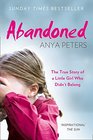 Abandoned The True Story of a Little Girl Who Didn't Belong
