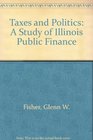 Taxes and Politics A Study of Illinois Public Finance