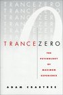 Trance Zero  The Psychology of Maximum Experience