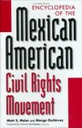 Encyclopedia of the Mexican American Civil Rights Movement
