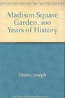 Madison Square Garden 100 Years of History