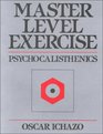 Master Level Exercise: Psychocalisthenics
