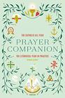 The Catholic All Year Prayer Companion The Liturgical Year in Practice
