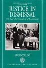 Justice in Dismissal The Law of Termination of Employment