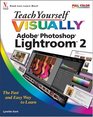 Teach Yourself VISUALLY Adobe Photoshop Lightroom 2