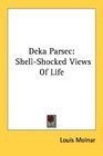 Deka Parsec ShellShocked Views Of Life