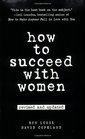 How to Succeed with Women Revised and Updated