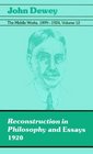Reconstruction in Philosophy and Essays 1920