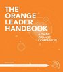 The Orange Leader Handbook A Think Orange Companion
