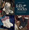Folk Socks The History  Techniques of Handknitted Footwear Updated Edition