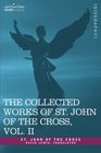 THE COLLECTED WORKS OF ST. JOHN OF THE CROSS, Volume II: The Dark Night of the Soul, Spiritual Canticle of the Soul and the Bridegroom Christ, The Living Flame of Love