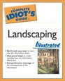 Complete Idiot's Guide to Landscaping Illustrated