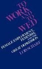 To Work and To Wed Female Employment Feminism and the Great Depression