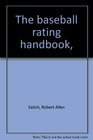 The baseball rating handbook,