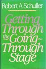 Getting Through the GoingThrough Stage