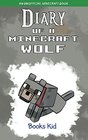 Diary of a Minecraft Wolf An Unofficial Minecraft Book