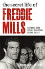 The Secret Life Of Freddie Mills National Hero Boxing Champion Serial Killer