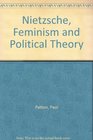 Nietzsche Feminism and Political Theory