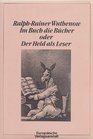 Im Buch die Bucher oder Der Held als Leser