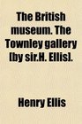 The British museum The Townley gallery