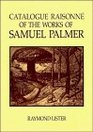 A Catalog Raisonn of the Works of Samuel Palmer