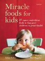 Miracle Foods for Kids