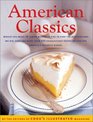 American Classics More Than 300 Exhaustively Tested Recipes For America's Favorite Dishes