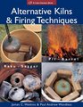 Alternative Kilns  Firing Techniques Raku  Saggar  Pit  Barrel