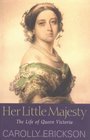 Her Little Majesty: The Life of Queen Victoria