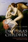 Diotima's Children German Aesthetic Rationalism from Leibniz to Lessing