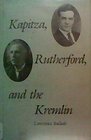 Kapitza Rutherford and the Kremlin