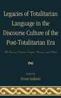 Legacies of Totalitarian Language in the Discourse Culture of the PostTotalitarian Era The Case of Eastern Europe Russia and China