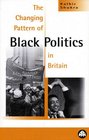The Changing Pattern of Black Politics in Britain