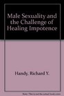 Male Sexuality and the Challenge of Healing Impotence