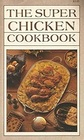 The Super Chicken Cookbook