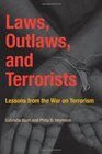 Laws Outlaws and Terrorists Lessons from the War on Terrorism
