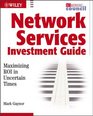 Network Service Investment Guide Maximizing ROI in Uncertain Times