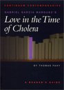 Gabriel Garcia Marquez's Love in the Time of Cholera A Reader's Guide