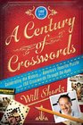 A Century of Crosswords Celebrating the History of America's Favorite Puzzle Includes 150 Crosswords Through the Ages
