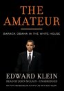 The Amateur Barack Obama in the White House
