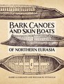 The Bark Canoes and Skin Boats of Northern Eurasia