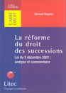 La rforme du droit des successions  Loi du 3 dcembre 2001  Analyse et commentaires